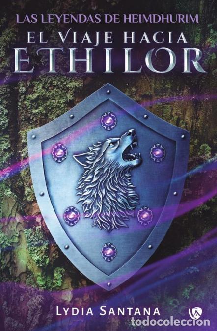 Libri: Las leyendas de Heimdhurim I - El viaje hacia Ethilor - Lydia Santana