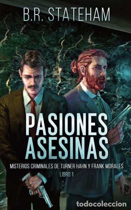 Livros: Pasiones Asesinas - B.R. Stateham,Cesar Zambrano