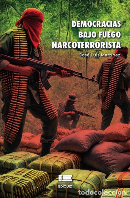 B&uuml;cher: Democracias bajo fuego narcoterrorista - Jos&eacute; Luis Mart&iacute;nez