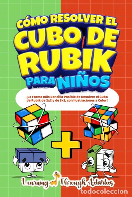 Libros: C&oacute;mo Resolver el Cubo de Rubik para Ni&ntilde;os - Edici&oacute;n Especial: &iexcl;La Forma m&aacute;s Sencilla Posible de Reso
