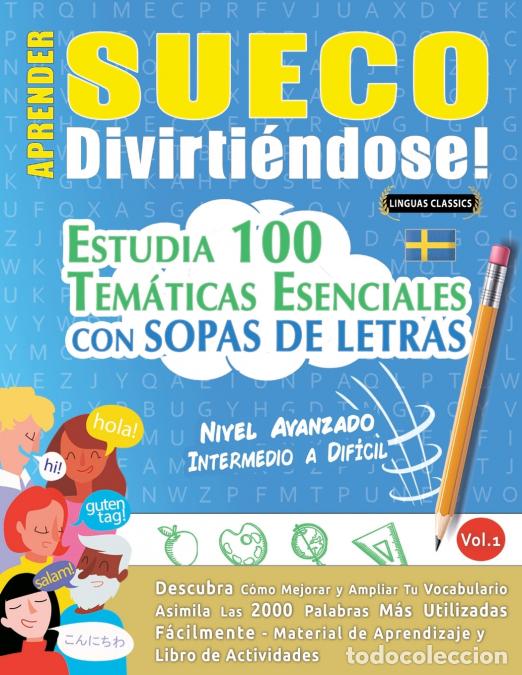 Libri: APRENDER SUECO DIVIRTI&Eacute;NDOSE! - NIVEL AVANZADO - INTERMEDIO A DIF&Iacute;CIL - ESTUDIA 100 TEM&Aacute;TICAS ESENCI