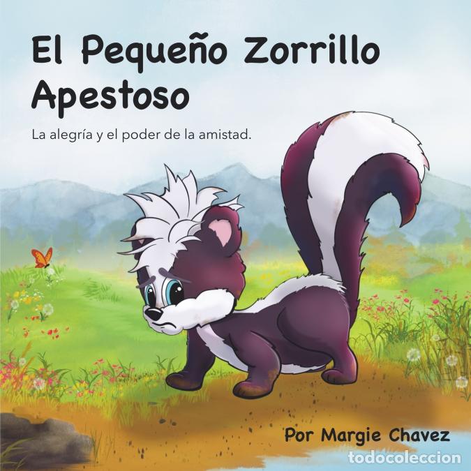 books: El Peque&ntilde;o Zorrillo Apestoso - La alegr&iacute;a y el poder de la amistad. - Marge Chavez,Carol Maestas