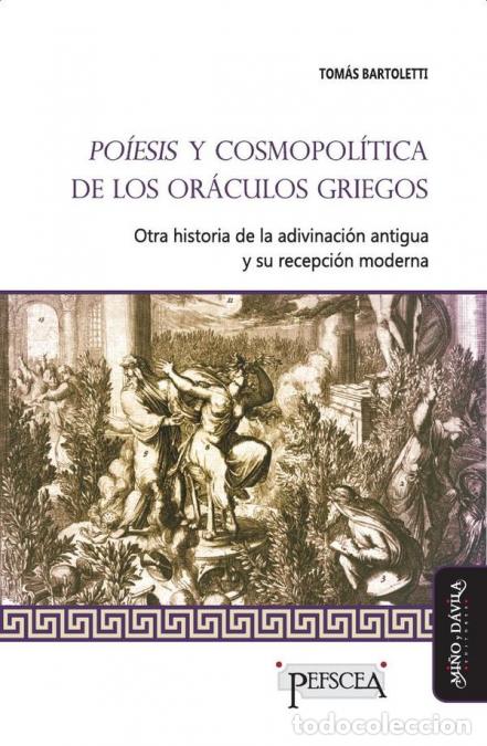 Livros: Po&iacute;esis y cosmopol&iacute;tica de los or&aacute;culos griegos - Otra historia de la adivinaci&oacute;n antigua y su recep
