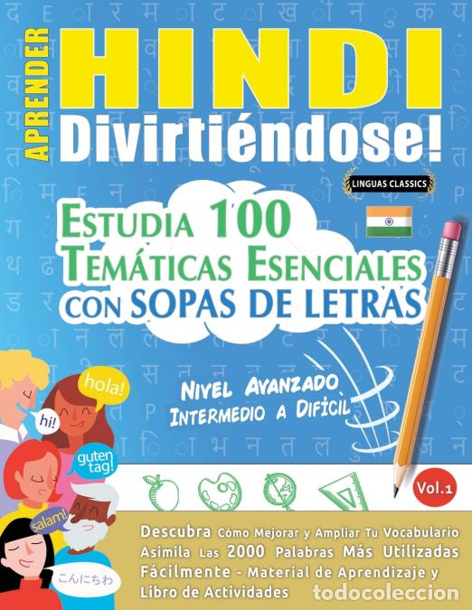 Livros: APRENDER HINDI DIVIRTI&Eacute;NDOSE! - NIVEL AVANZADO - INTERMEDIO A DIF&Iacute;CIL - ESTUDIA 100 TEM&Aacute;TICAS ESENCI