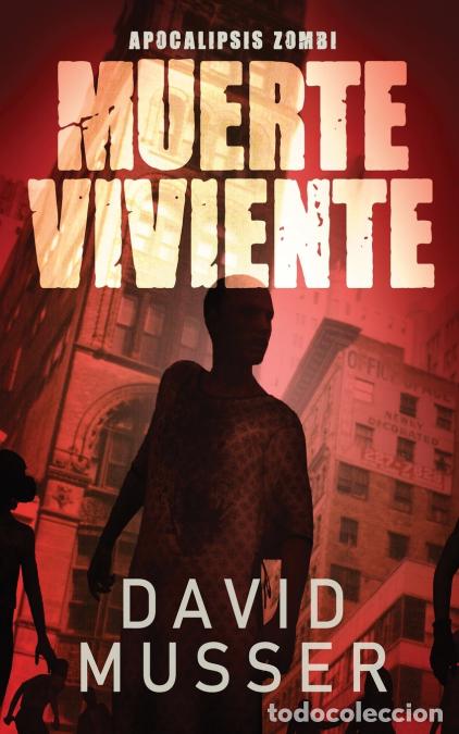 Livros: Muerte Viviente - Apocalipsis Zombi - David Musser,Enrique Laurentin