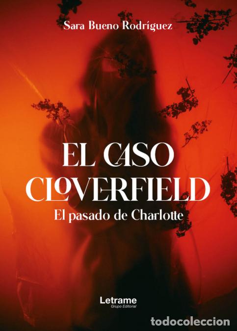 B&uuml;cher: El caso Cloverfield - (El pasado de Charlotte) - Sara Bueno Rodr&iacute;guez