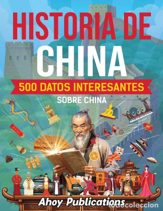 Libri: Historia de China - 500 datos interesantes sobre China - Ahoy Publications