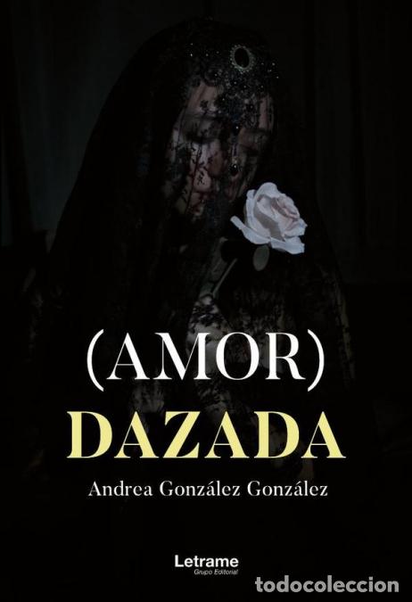 Libri: (Amor)dazada - Andrea Gonz&aacute;lez Gonz&aacute;lez
