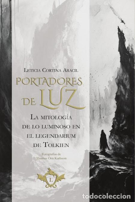 Libri: Portadores de Luz - La mitolog&iacute;a de lo luminoso en el legendarium de Tolkien - Leticia Cortina Araci