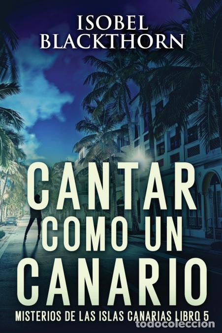Libri: Cantar como un Canario - Isobel Blackthorn,Enrique Laurentin