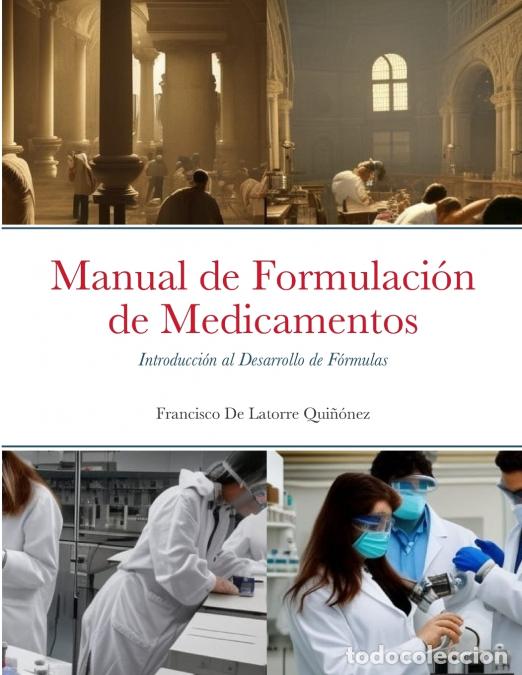 Libri: Manual de Formulaci&oacute;n de Medicamentos - Introducci&oacute;n al Desarrollo de F&oacute;rmulas - Francisco De La Tor