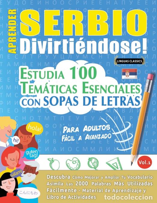 Libri: APRENDER SERBIO DIVIRTI&Eacute;NDOSE! - PARA ADULTOS - F&Aacute;CIL A AVANZADO - ESTUDIA 100 TEM&Aacute;TICAS ESENCIALES