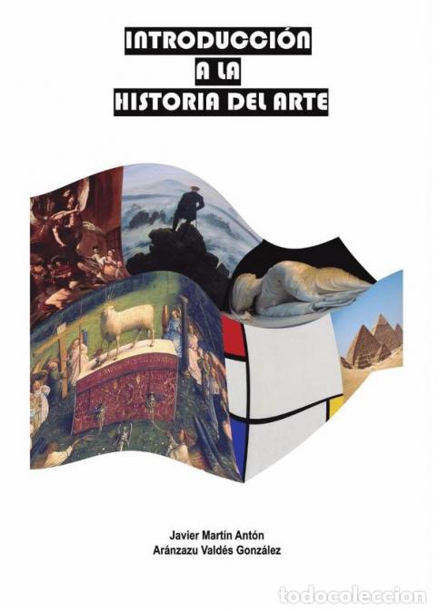 Libri: Introducci&oacute;n a la historia del arte - Javier Mart&iacute;n Ant&oacute;n,Ar&aacute;nzazu Vald&eacute;s Gonz&aacute;lez