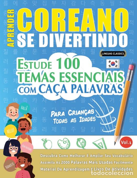Libri: APRENDER COREANO SE DIVERTINDO! - PARA CRIAN&Ccedil;AS - TODAS AS IDADES - ESTUDE 100 TEMAS ESSENCIAIS COM
