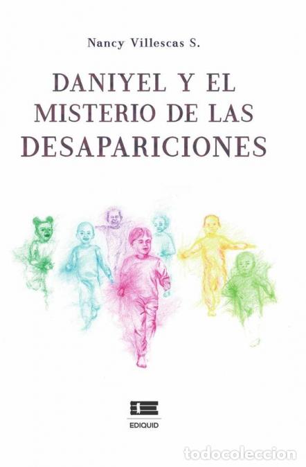 B&uuml;cher: Daniyel y el misterio de las desapariciones - Nancy Villescas S.