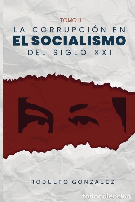 Livres: La corrupci&oacute;n en el Socialismo del Siglo XXI - Tomo II - Juan Rodulfo,Rodulfo Gonzalez,Valeria Magal