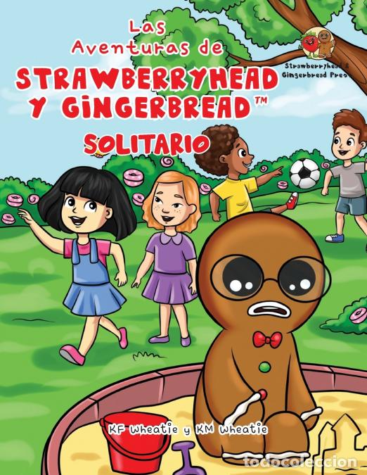B&uuml;cher: Las Aventuras de Strawberryhead y Gingerbread?-Solitario - La b&uacute;squeda de amistad de un chico solita