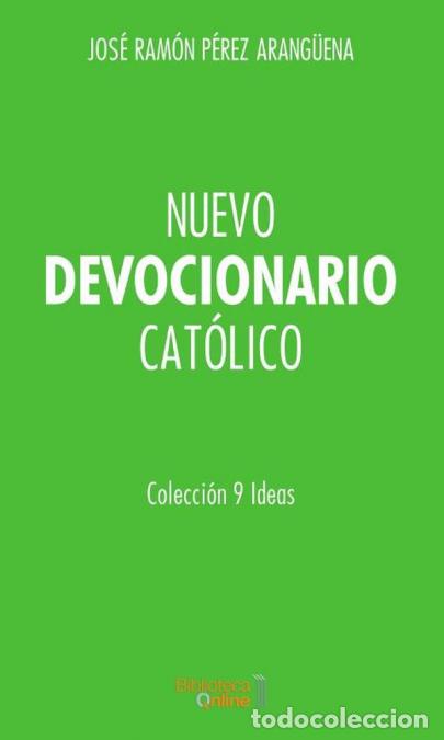 B&uuml;cher: Nuevo devocionario cat&oacute;lico - Jos&eacute; Ram&oacute;n P&eacute;rez Arang&uuml;ena