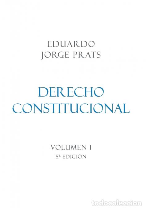 Libros: DERECHO CONSTITUCIONAL, Volumen I, 5a Edici&oacute;n - Eduardo JORGE PRATS