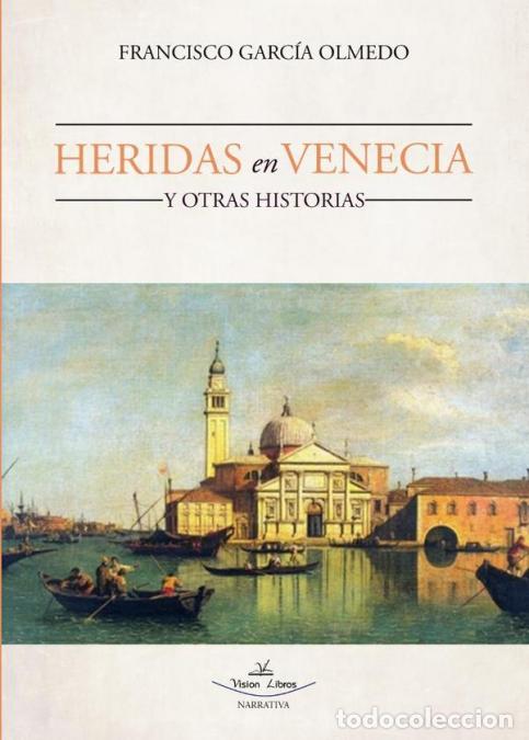 Libros: Heridas en Venecia y otras historias - Francisco Garc&iacute;a Olmedo