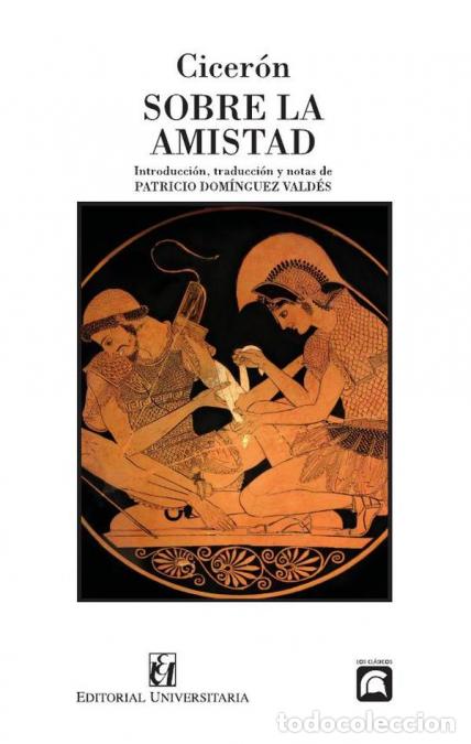 Libri: Sobre la amistad - Marco Tulio Cicer&oacute;n - Patricio Dom&iacute;nguez Vald&eacute;s