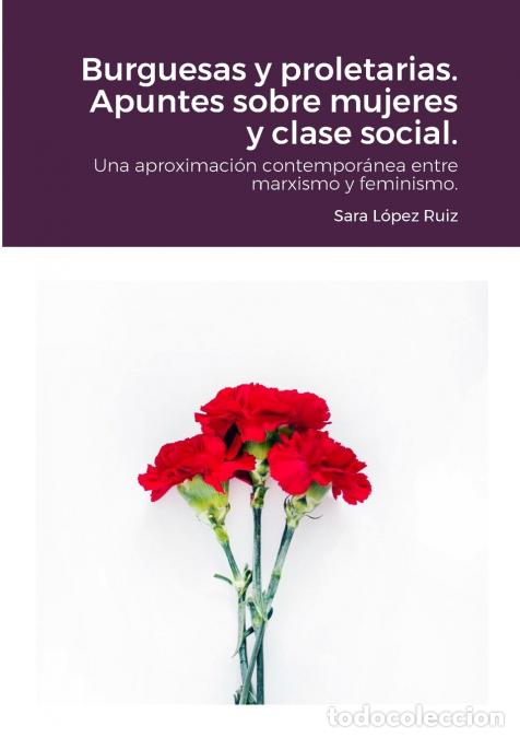 Libri: Burguesas y proletarias. Apuntes sobre mujeres y clase social. - Una aproximaci&oacute;n contempor&aacute;nea entr