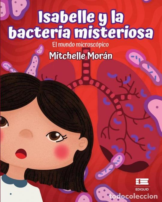 B&uuml;cher: Isabelle y la bacteria misteriosa - El mundo microsc&oacute;pico - Mitchelle Mor&aacute;n