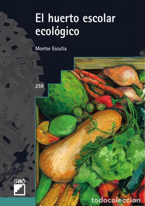 Libros: El huerto escolar ecol&oacute;gico - Montse Escutia Acedo