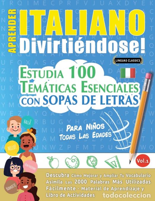 B&uuml;cher: APRENDER ITALIANO DIVIRTI&Eacute;NDOSE! - PARA NI&Ntilde;OS - TODAS LAS EDADES - ESTUDIA 100 TEM&Aacute;TICAS ESENCIALES
