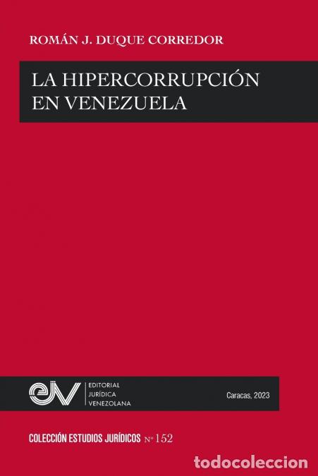 books: LA HIPERCORRUPCI&Oacute;N EN VENEZUELA - Rom&aacute;n J. DUQUE CORREDOR