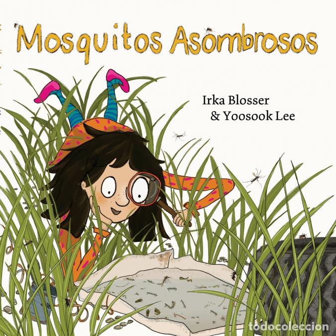books: Mosquitos Asombrosos - Irka Blosser,Yoosook Lee