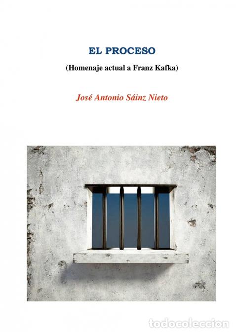 B&uuml;cher: EL PROCESO (Homenaje a Franz Kafka) - Jos&eacute; Antonio S&aacute;inz Nieto,MIREN BILBAO NOTARIO