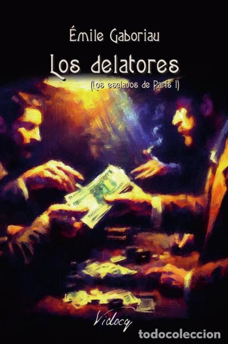 books: Los delatores - Los esclavos de Par&iacute;s I - &Eacute;mile Gaboriau