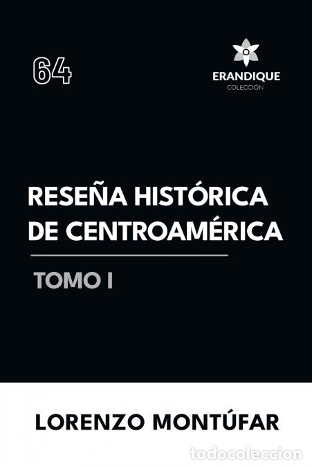 Libros: Rese&ntilde;a Hist&oacute;rica de Centroam&eacute;rica Tomo I - Lorenzo Mont&uacute;far