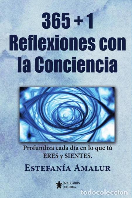 Libri: 365 +1 Reflexiones con la Conciencia - Profundiza cada d&iacute;a en lo que tu ERES Y SIENTES - Estefan&iacute;a