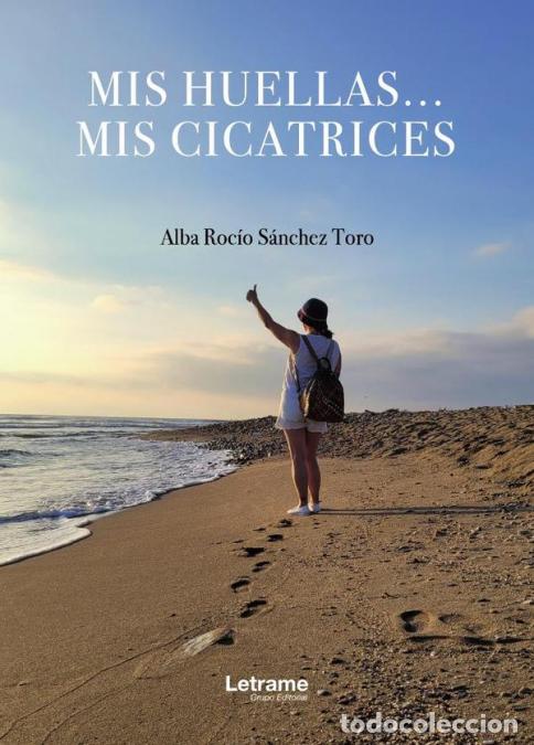 Libri: Mis huellas... Mis cicatrices - Alba Roc&iacute;o S&aacute;nchez Toro