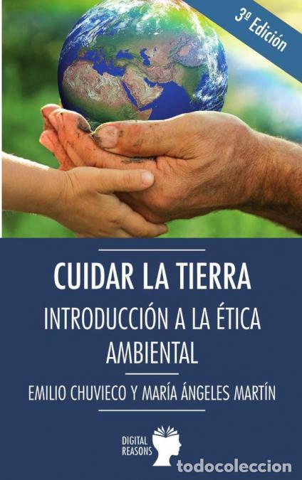 Libri: Cuidar la tierra - Introducci&oacute;n a la &Eacute;tica ambiental - Emilio Chuvieco Salinero,Mar&iacute;a &Aacute;ngeles Mart&iacute;n
