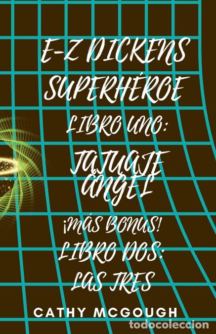 B&uuml;cher: E-Z DICKENS SUPERH&Eacute;ROE LIBROS 1 Y 2 SPANISH EDITION E-Z DICKENS SERIES - TATUAJE &Aacute;NGEL: LAS TRES - C