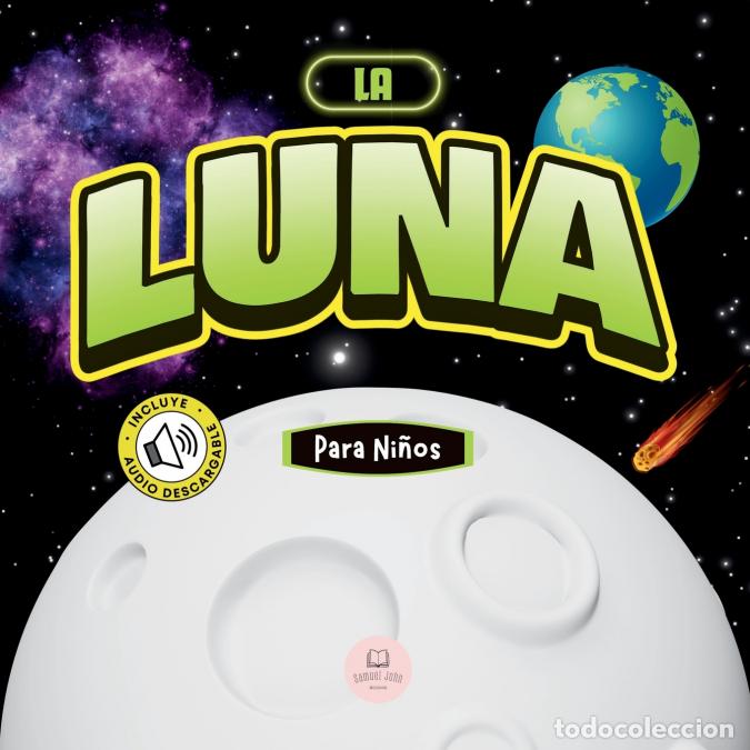 Libri: La Luna Para Ni&ntilde;os - Libro infantil para aprender conceptos b&aacute;sicos, curiosidades, sus fases lunares