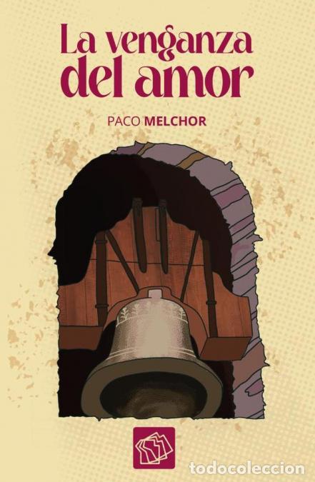 Libri: La venganza del amor - Paco Melchor