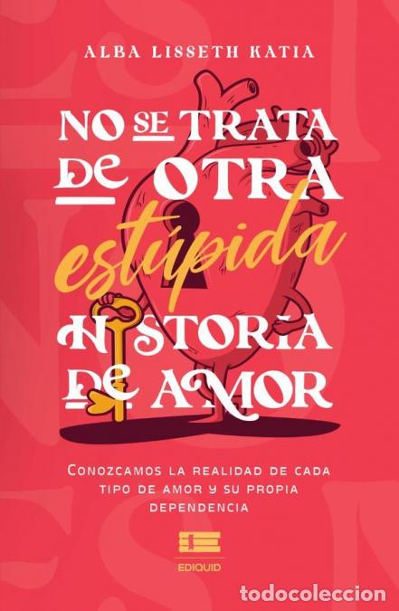 B&uuml;cher: No se trata de otra est&uacute;pida historia de amor - Conozcamos la realidad de cada tipo de amor y su pro