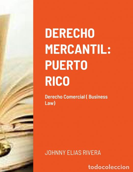 Libri: DERECHO MERCANTIL - PUERTO RICO: DERECHO COMMERCIAL - Johnny Elias Rivera