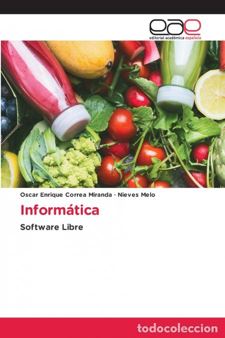 Libros: Inform&aacute;tica - Oscar Enrique Correa Miranda,Nieves Melo