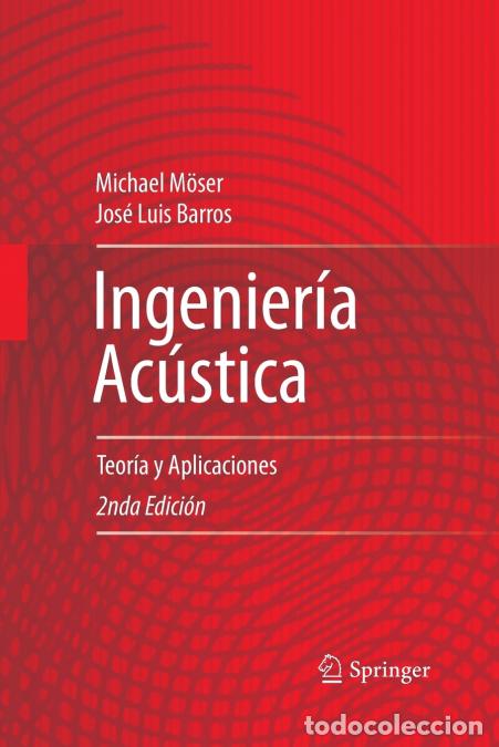 books: Ingenier&iacute;a Ac&uacute;stica - Teor&iacute;a y Aplicaciones - Michael Moser,Jos&eacute; Luis Barros