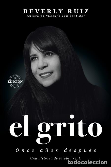 Libri: EL GRITO - Once a&ntilde;os despu&eacute;s - Beverly Ruiz