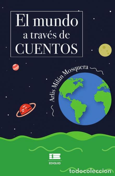 Libros: El mundo a trav&eacute;s de cuentos - Arlis Milan Mosquera