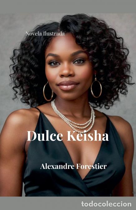 Libros: Dulce Keisha- Novela Ilustrada - Alexandre Forestier - Foto 1