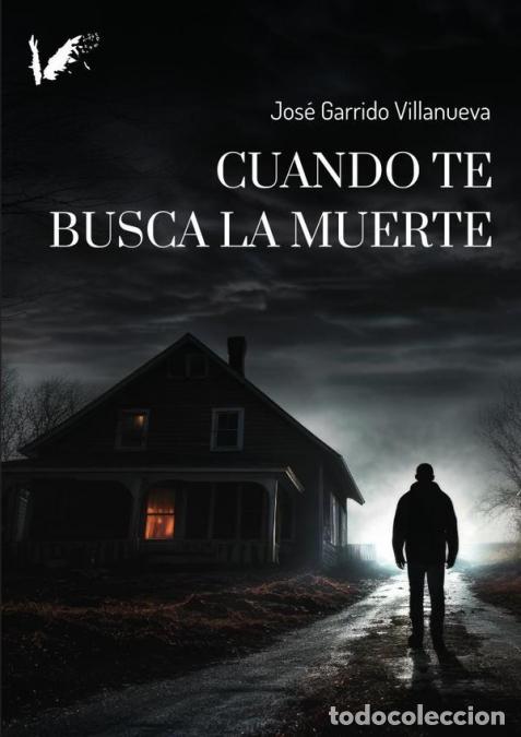 Libros: Cuando te busca la muerte - Jos&eacute; Garrido Villanueva