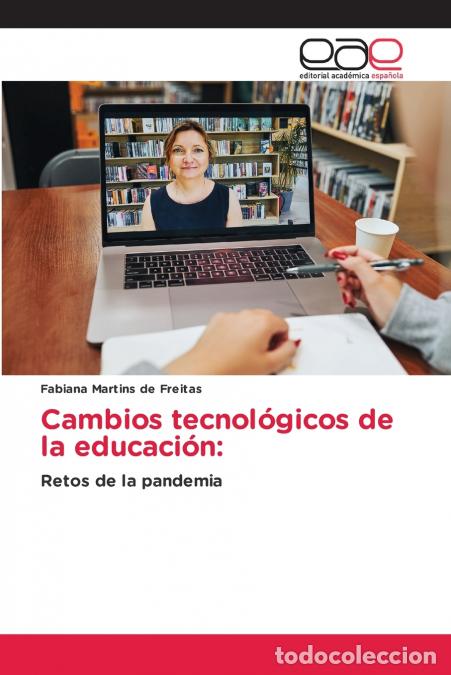Libri: Cambios tecnol&oacute;gicos de la educaci&oacute;n - Fabiana Martins de Freitas
