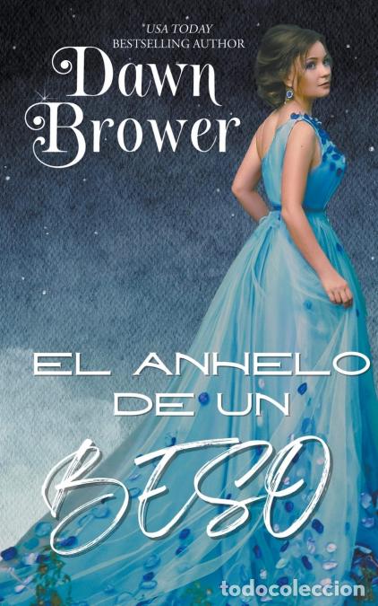 Libri: El Anhelo De Un Beso - Dawn Brower